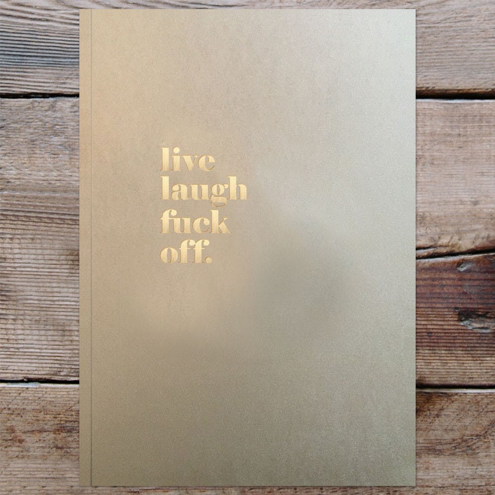 Live Laugh Fuck Off Swearing Notebook