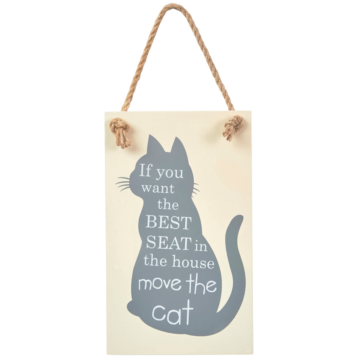 Wooden sign with blue cat design. Includes slogan: If you want the best seat in the house move the cat