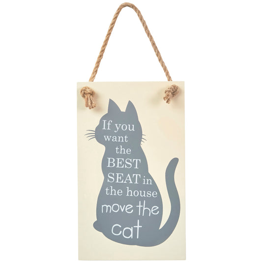 Wooden sign with blue cat design. Includes slogan: If you want the best seat in the house move the cat