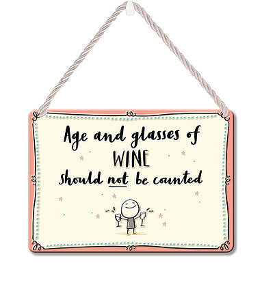 Age and glasses of wine should never be counted tin sign